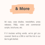 Our Services: More (ad copy, case studies, press releases, scripts, FAQs, and more)