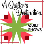 A Quilter's Destination Quilt Shows